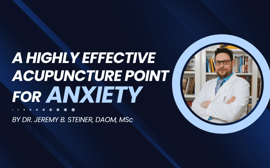 A Highly Effective Acupuncture Point For Anxiety