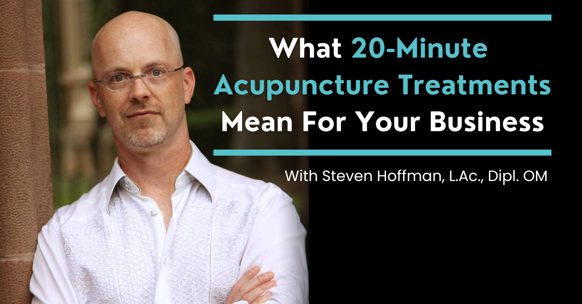 What 20 minute acupuncture Treatments mean for your business