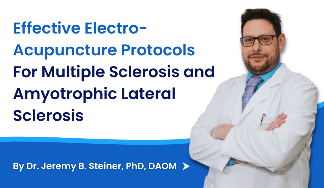Effective Electro-Acupuncture Protocols For Multiple Sclerosis and Amyotrophic Lateral Sclerosis