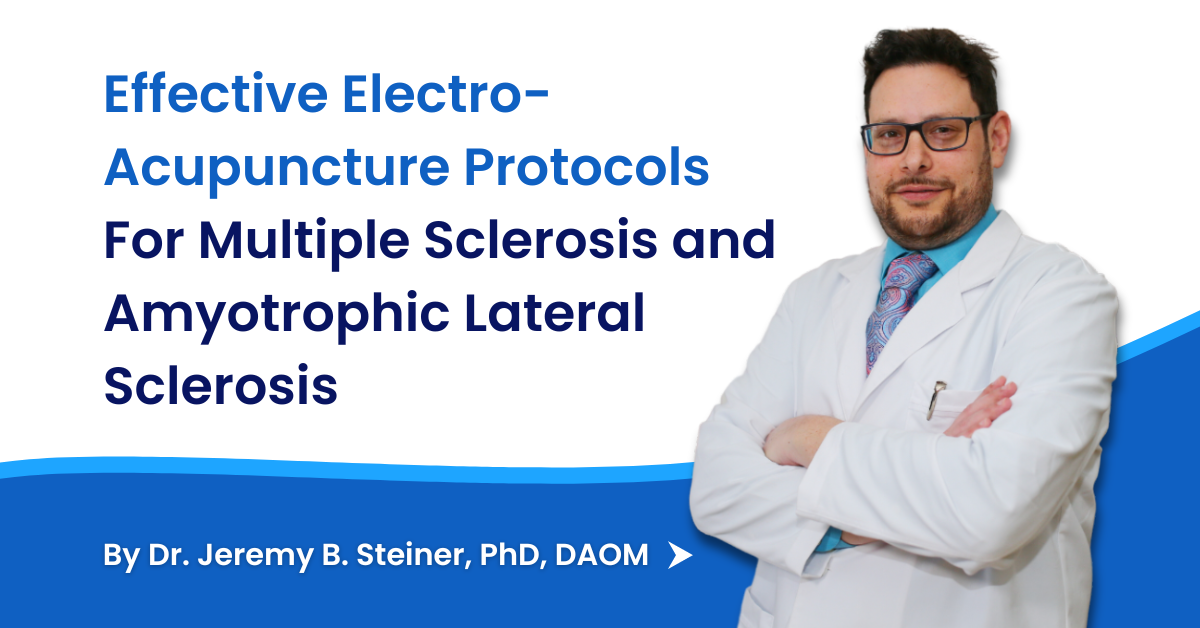 Effective Electro-Acupuncture Protocols For Multiple Sclerosis and Amyotrophic Lateral Sclerosis