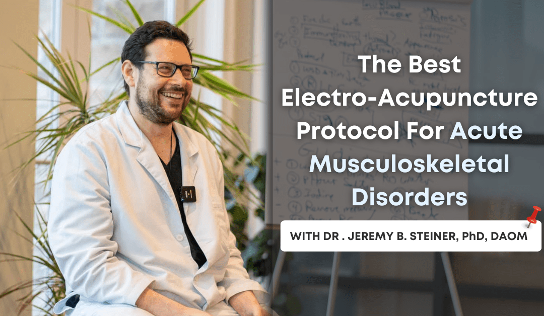 The Best Electro-Acupuncture Protocol For Acute Musculoskeletal Disorders